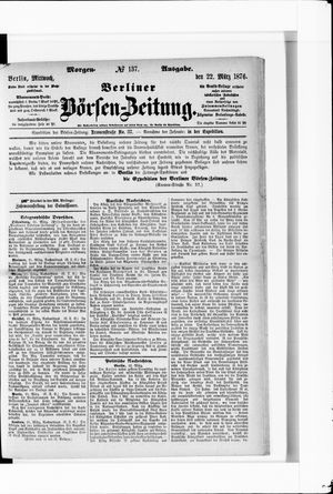 Berliner Börsen-Zeitung on Mar 22, 1876