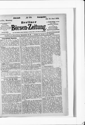Berliner Börsen-Zeitung on Jun 13, 1876