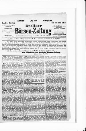 Berliner Börsen-Zeitung vom 30.06.1876
