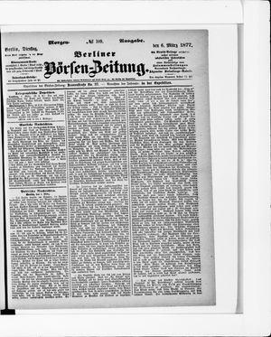 Berliner Börsen-Zeitung on Mar 6, 1877