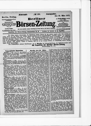 Berliner Börsen-Zeitung on Mar 16, 1877