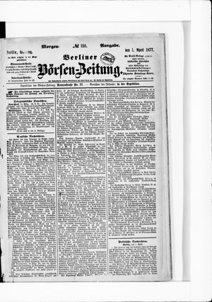 Berliner Börsen-Zeitung on Apr 1, 1877