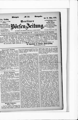 Berliner Börsen-Zeitung on Mar 26, 1878