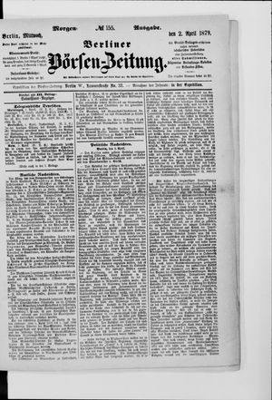 Berliner Börsen-Zeitung on Apr 2, 1879