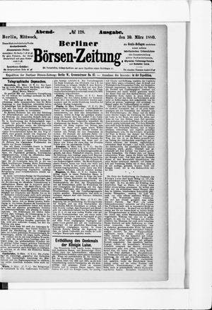 Berliner Börsen-Zeitung on Mar 10, 1880