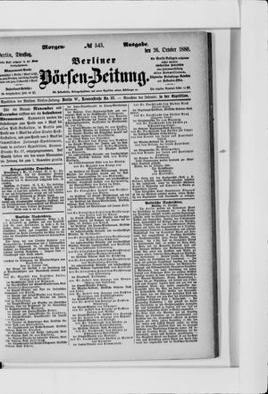 Berliner Börsen-Zeitung on Oct 26, 1880