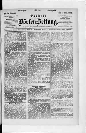 Berliner Börsen-Zeitung on Mar 5, 1882