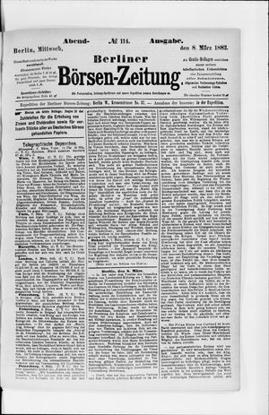 Berliner Börsen-Zeitung on Mar 8, 1882