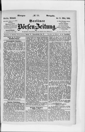 Berliner Börsen-Zeitung on Mar 15, 1882