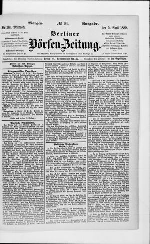 Berliner Börsen-Zeitung on Apr 5, 1882