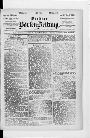 Berliner Börsen-Zeitung on Apr 12, 1882
