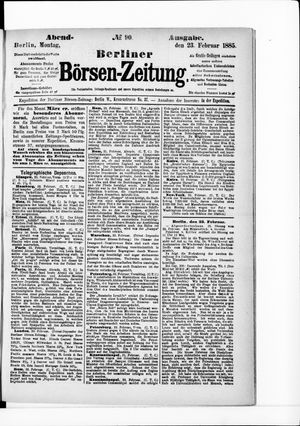 Berliner Börsen-Zeitung on Feb 23, 1885