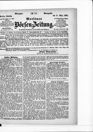 Berliner Börsen-Zeitung on Mar 22, 1885
