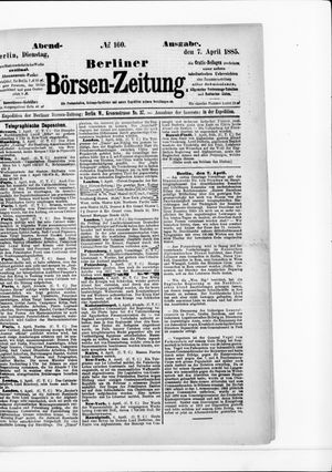 Berliner Börsen-Zeitung on Apr 7, 1885