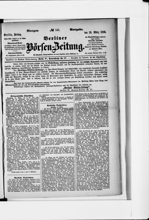 Berliner Börsen-Zeitung on Mar 26, 1886
