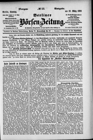 Berliner Börsen-Zeitung vom 18.03.1888