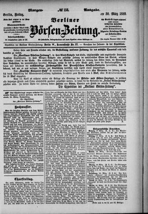 Berliner Börsen-Zeitung vom 30.03.1888