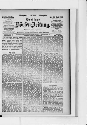 Berliner Börsen-Zeitung on Apr 22, 1902