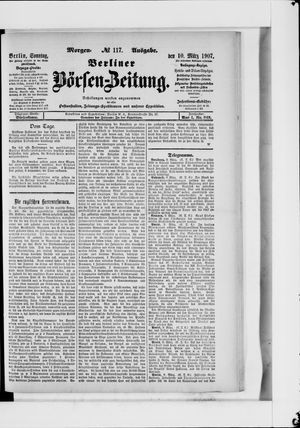 Berliner Börsen-Zeitung on Mar 10, 1907