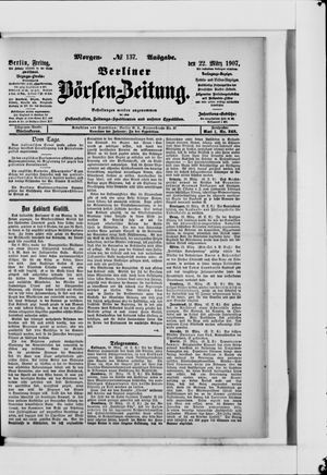 Berliner Börsen-Zeitung on Mar 22, 1907