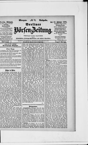 Berliner Börsen-Zeitung on Feb 12, 1908