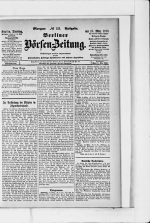 Berliner Börsen-Zeitung on Mar 15, 1910