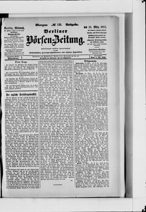 Berliner Börsen-Zeitung on Mar 15, 1911