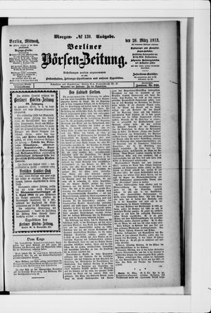 Berliner Börsen-Zeitung on Mar 26, 1913