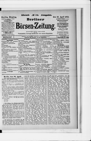 Berliner Börsen-Zeitung on Apr 22, 1913