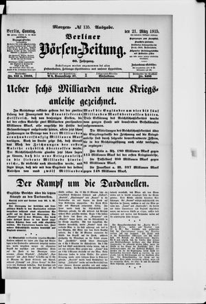 Berliner Börsen-Zeitung on Mar 21, 1915