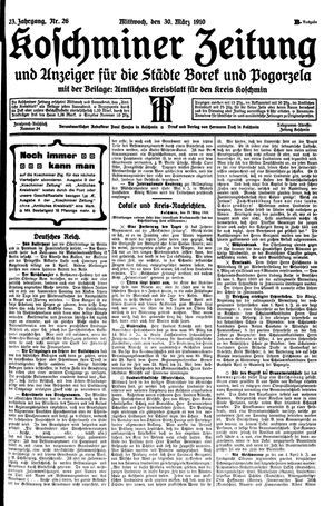 Koschminer Zeitung und Anzeiger für die Städte Borek und Pogorzela vom 30.03.1910