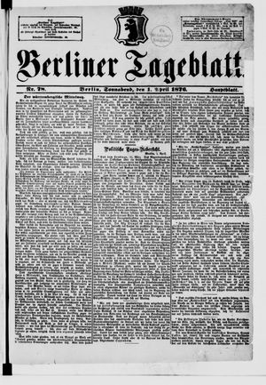 Berliner Tageblatt und Handels-Zeitung on Apr 1, 1876