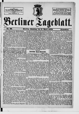 Berliner Tageblatt und Handels-Zeitung vom 02.04.1876