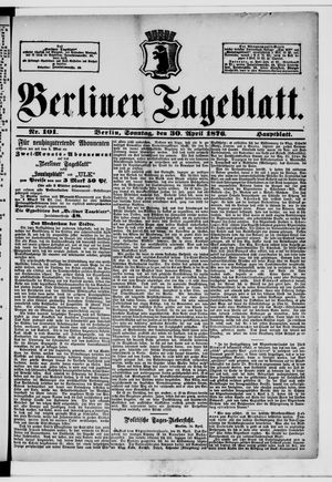 Berliner Tageblatt und Handels-Zeitung vom 30.04.1876