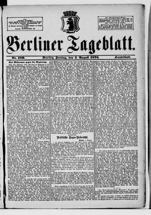 Berliner Tageblatt und Handels-Zeitung on Aug 4, 1876