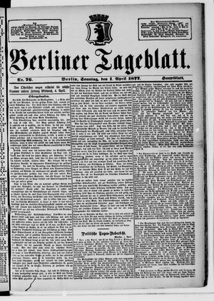Berliner Tageblatt und Handels-Zeitung on Apr 1, 1877