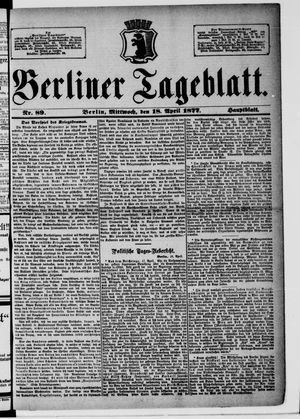 Berliner Tageblatt und Handels-Zeitung vom 18.04.1877