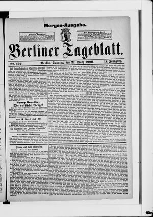 Berliner Tageblatt und Handels-Zeitung on Mar 21, 1880
