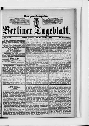 Berliner Tageblatt und Handels-Zeitung on Mar 17, 1882