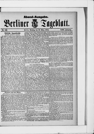 Berliner Tageblatt und Handels-Zeitung on Mar 18, 1884