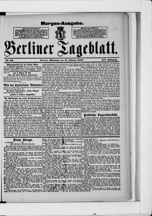 Berliner Tageblatt und Handels-Zeitung on Feb 17, 1886