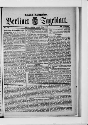 Berliner Tageblatt und Handels-Zeitung on Mar 15, 1886