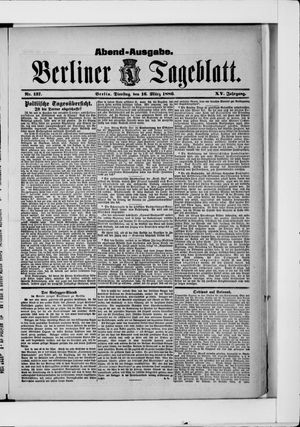 Berliner Tageblatt und Handels-Zeitung vom 16.03.1886