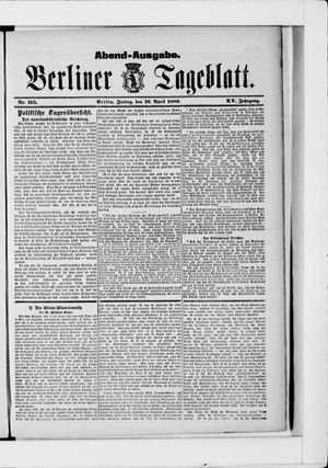 Berliner Tageblatt und Handels-Zeitung vom 16.04.1886