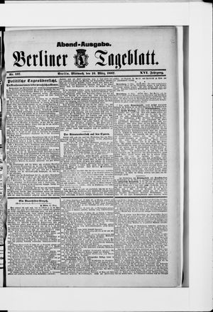 Berliner Tageblatt und Handels-Zeitung on Mar 16, 1887