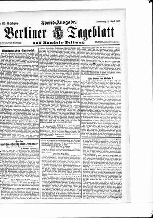 Berliner Tageblatt und Handels-Zeitung vom 11.04.1907