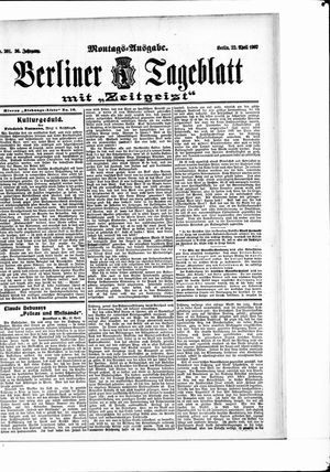 Berliner Tageblatt und Handels-Zeitung vom 22.04.1907