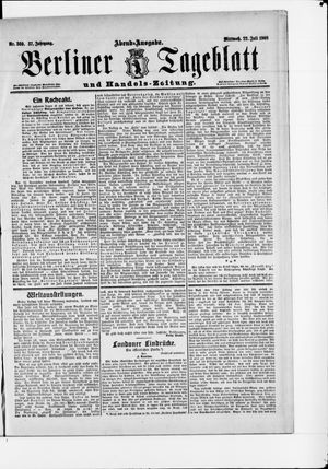 Berliner Tageblatt und Handels-Zeitung on Jul 22, 1908