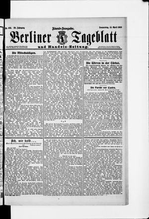 Berliner Tageblatt und Handels-Zeitung on Apr 15, 1909