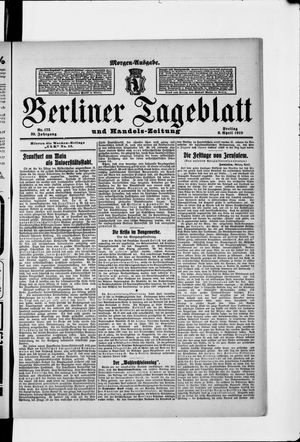 Berliner Tageblatt und Handels-Zeitung on Apr 8, 1910